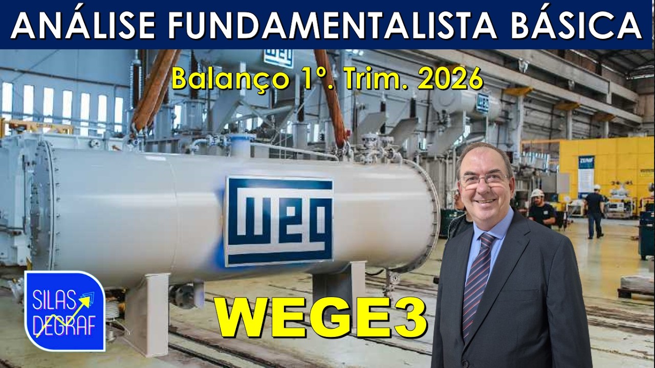WEGE3 - WEG S/A. ANÁLISE BALANÇO DO 1o. TRIM. DE 2026. PROF. SILAS DEGRAF