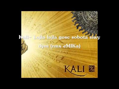 Kali- Lajla lajla gosc sobota siwy dym (rmx eMIKa)