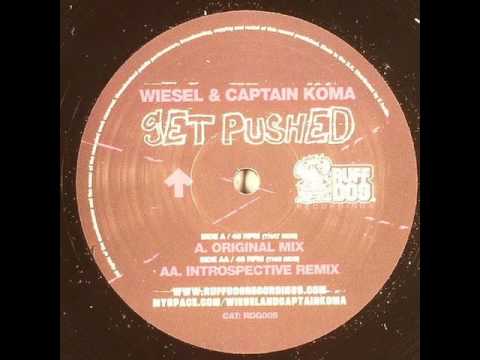 Wiesel And Captain Koma - Get Pushed (Introspective Mix)