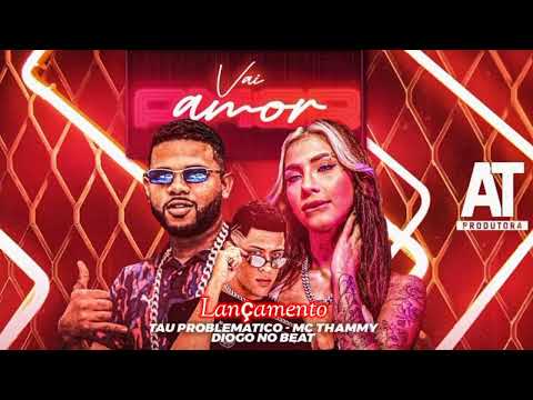 Tau Problemática ' Mc Thammy ' Diogo No Beat - Vai Amor - #EmAlta #Viral #BregãFunk2022 #Tiktok2022