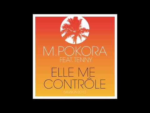 M. Pokora - Elle me contrôle feat. Tenny [Version 2015] (Audio officiel)