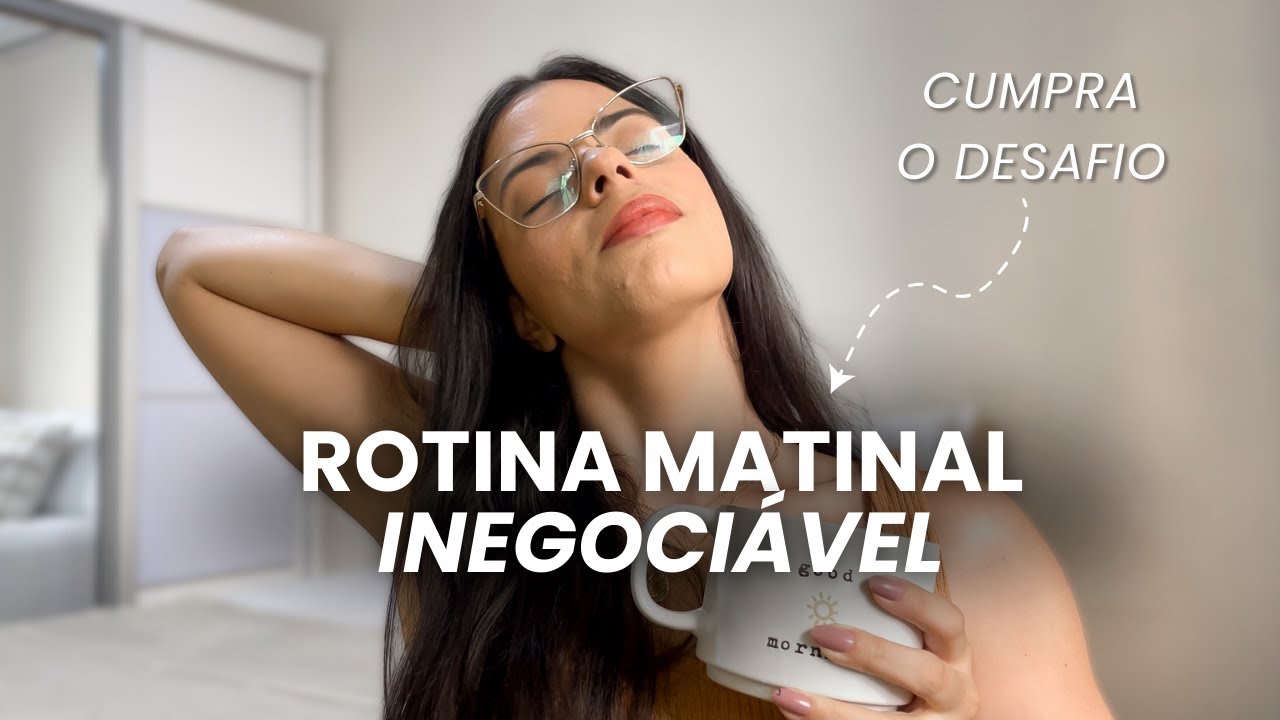 ☀️ COMO TER UMA ROTINA DA MANHÃ PRODUTIVA - DESAFIO
