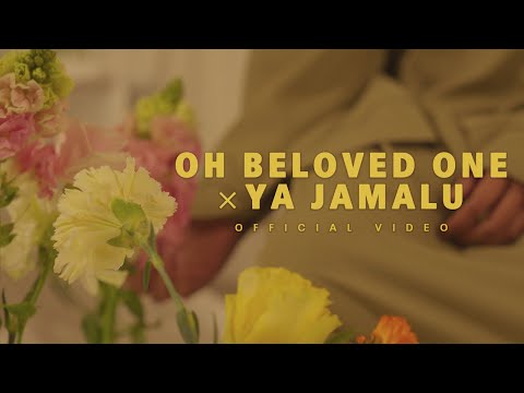 Oh Beloved One ⨯ Ya Jamalu (Official Video)