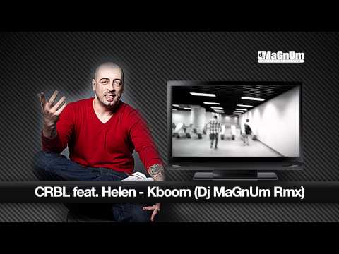 CRBL feat. Helen - Kboom (Dj MaGnUm Rmx)