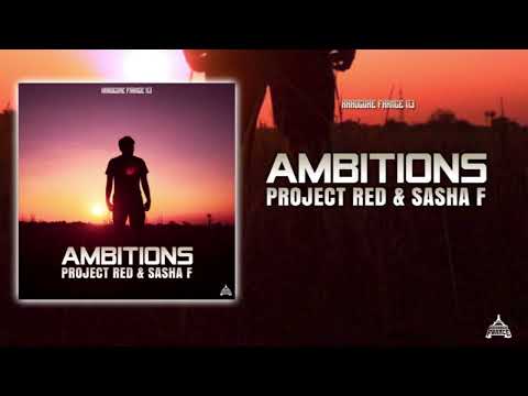 Project Red & Sasha F - Ambitions