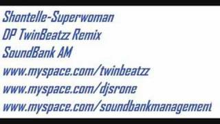 Shontelle- Superwomen- DP TwinBeatzz Remix Exclusive!