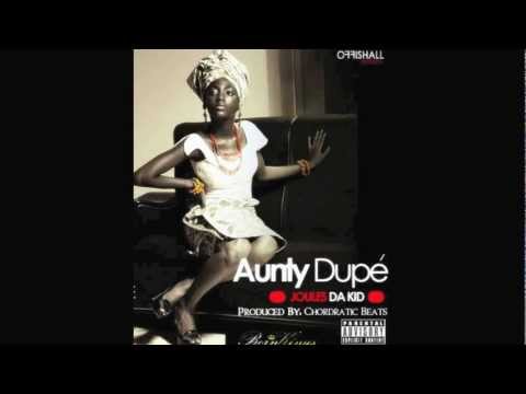 JoulesDaKid - Aunty Dupe