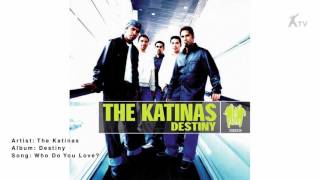 The Katinas | Who Do You Love?