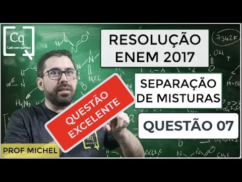 ALERTA DE QUESTÃO MUITO BOA - ENEM 2017 - SEPARAÇÃO DE MISTURAS  - QUESTÃO 07