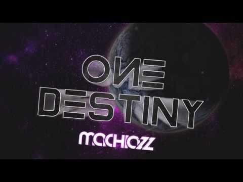 Machiazz - One Destiny (2017 Edit)