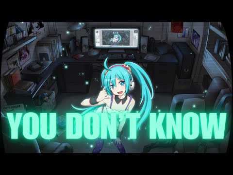 Nightcore - You Don't Know (702)