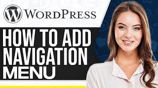 How To Add Navigation Menu In WordPress 2024 (Step-By-Step)