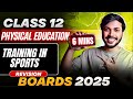 Training In Sports In 6 Mins Unit 10 Physical Education Class 12 CBSE BOARDS 2024 25