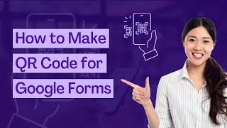 The Best Way to Make QR Codes for Google Forms