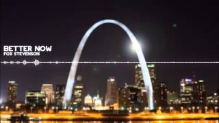 Better Now - Fox Stevenson