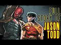 The Full Story Of JASON TODD Robin Red Hood