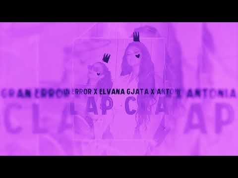 Gran Error x Elvana Gjata x ANTONIA - Clap Clap // NIGHTCORE Remix