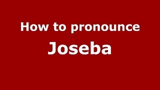 How to pronounce Joseba