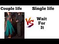 Couple Vs Single Lif Memes Itz Memes Boy