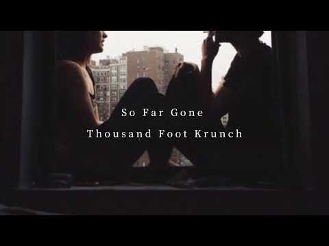 『和訳』So Far Gone - Thousand Foot Krunch