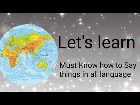 Must Know How To Say Things In All Language.