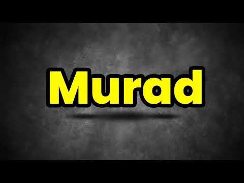 Murad Pronunciation | How To Say Murad | Murad Meaning