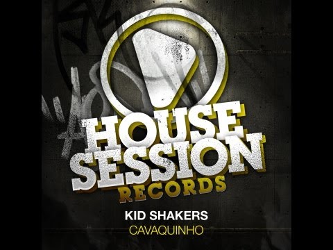 Kid Shakers - Cavaquinho (Original Mix)