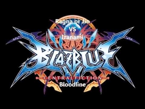 BlazBlue CentralFiction - Bloodline (Jin or Ragna Vs Izanami theme)
