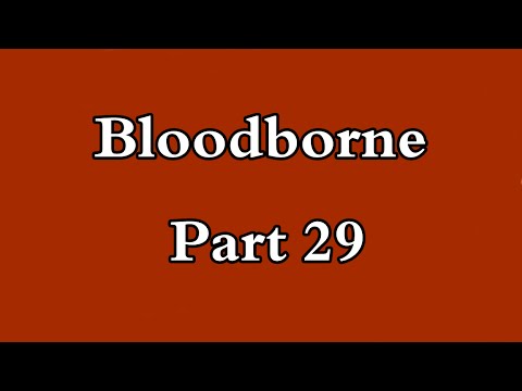 Bloodborne Playthrough - Part 29
