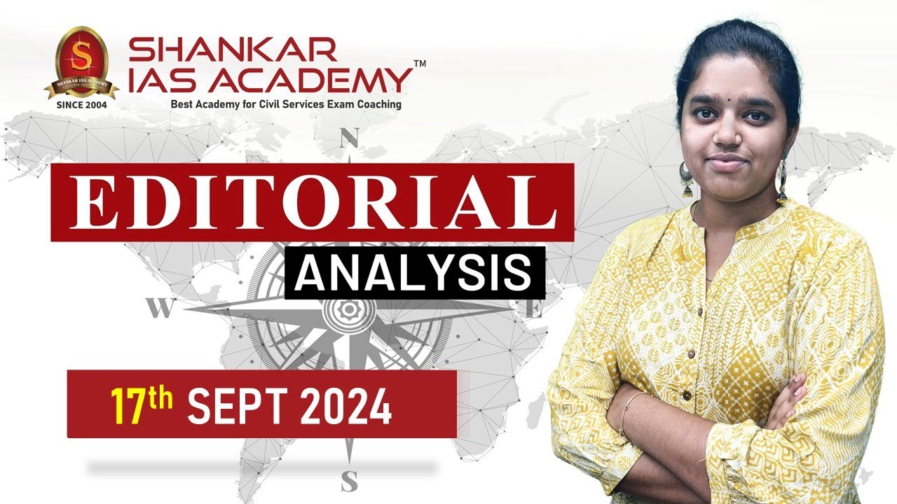 Editorial Analysis| September 17 2024| Shankar IAS Academy| UPSC current Affairs | Mains