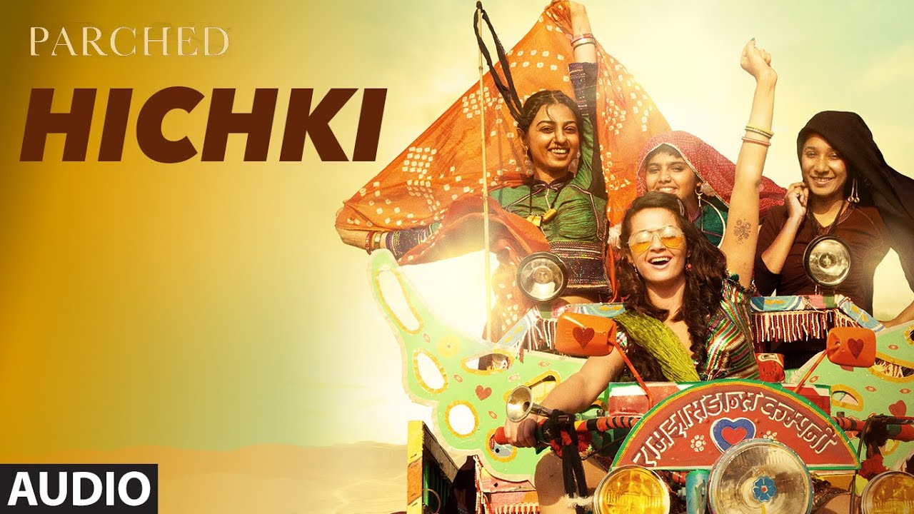 Hichki Lyrics | Parched | Gazi Khan Barna, Channan Khan | Traditional