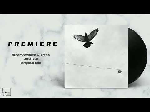 PREMIERE: dreamAwaken, Yrsnö - Urutau (Original Mix) [SEVEN VILLAS MUSIC]