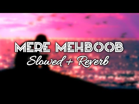 Mere Mehboob Qayamat Hogi - ( Slowed + Reverb ) |