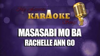 MASASABI MO BA - Rachelle Ann Go (Karaoke)