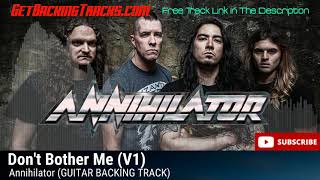 Annihilator - Don&#39;t Bother Me - V1 - GUITAR BACKING TRACK