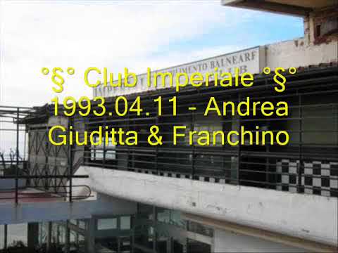 1993 04 11  °§° Club Imperiale °§°  -  Andrea Giuditta & Franchino