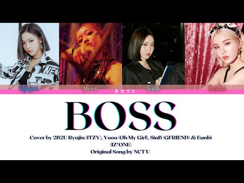 “BOSS” Cover by 2B2U (Ryujin, Yooa, SinB & Eunbi)