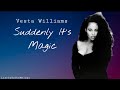Suddenly It S Magic Vesta Williams Lyrics