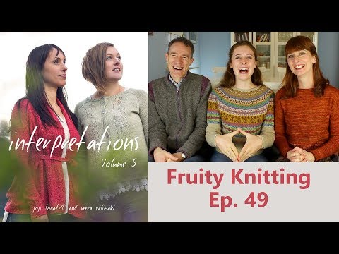 Veera Välimäki & Joji Locatelli - Ep. 49 - Fruity Knitting