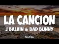 J. Balvin, Bad Bunny - LA CANCION (Letra)