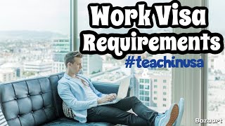 WORK VISA REQUIREMENTS TO TEACH IN THE USA!
