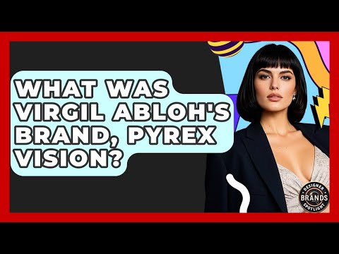 What Was Virgil Abloh's Brand, Pyrex Vision? - Designer Brands Spotlight