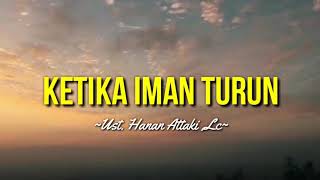 Download lagu KETIKA IMAN TURUN - UST.HANAN ATTAKI LC |ceramah 1 menit|ceramah singkat|kajian singkat|kultum| mp3 Download lagu KETIKA IMAN TURUN - UST.HANAN ATTAKI LC |ceramah 1 menit|ceramah singkat|kajian singkat|kultum| mp3