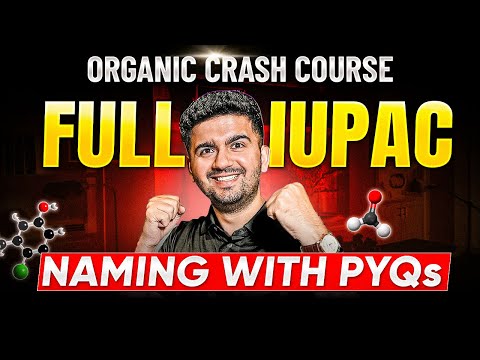Complete IUPAC Naming with PYQs : Organic Chemistry | FREE JEE Crash Course | JEE 2026