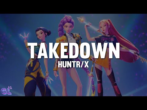 HUNTRIX - Takedown (Lyrics)  K-Pop Demon Hunters