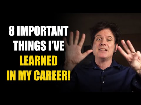 8 Most IMPORTANT Things I’ve Learned In My CAREER!