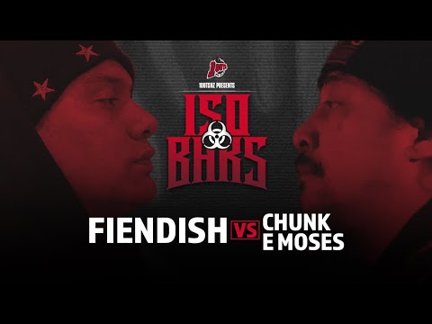 Fiendish vs Chunk E Moses
