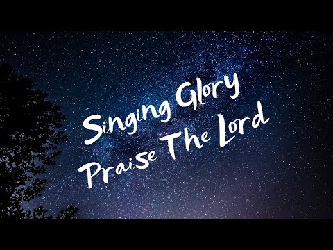 download lagu mp3 mp4 Singing Glory Praise The Lord Lyrics, download lagu Singing Glory Praise The Lord Lyrics gratis, unduh video klip Singing Glory Praise The Lord Lyrics