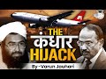 Kandahar Hijack Story: A Dark Chapter in Indian History |  | IC 814 Hijack