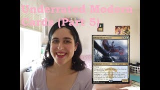 Underrated Modern Cards (Part 5)